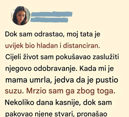 Od detinjstva sam osećala da je moj otac distanciran čovek. Retko je pokazivao emocije…