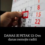 DANAS JE PETAK 13: Ovo danas nemojte raditi…