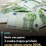Hoće vas pare: 3 znaka trajno privlače novac tokom marta 2026.