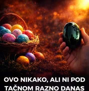 OVO NIKAKO, ALI NI POD TAČNOM RAZNO DANAS NE SMETE DA URADITE! Stari narodni običaj je jasan, a KRŠITI SE NE SME!