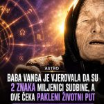 Baba Vanga je vjerovala da su 2 znaka miljenici sudbine, a ove čeka pakleni životni put…