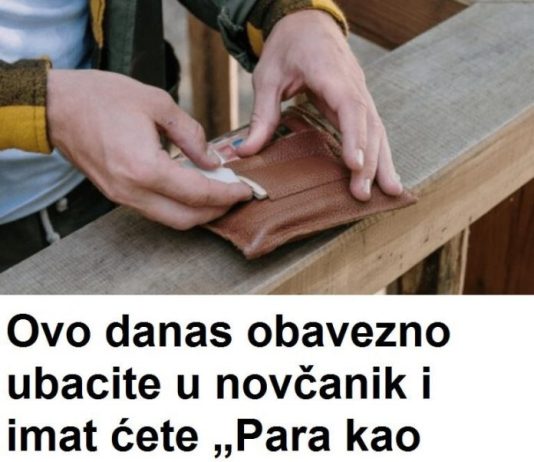 Ovo danas obavezno ubacite u novčanik i imaćete „para kao slame”